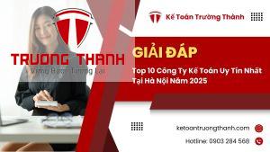 Top 10 Công Ty Kế Toán Uy Tín Nhất Tại Hà Nội Năm 2025