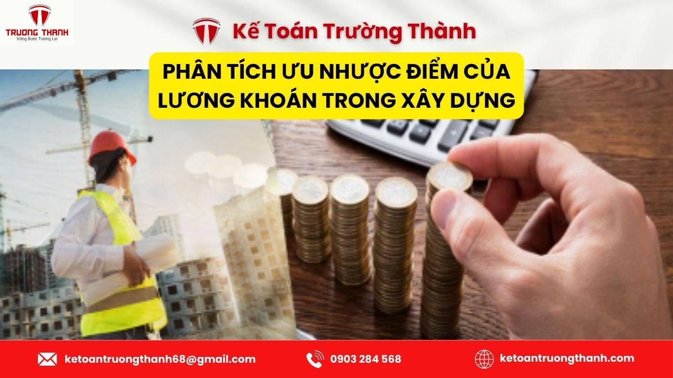 Phân Tích Ưu Nhược Điểm Của Lương Khoán Trong Xây Dựng