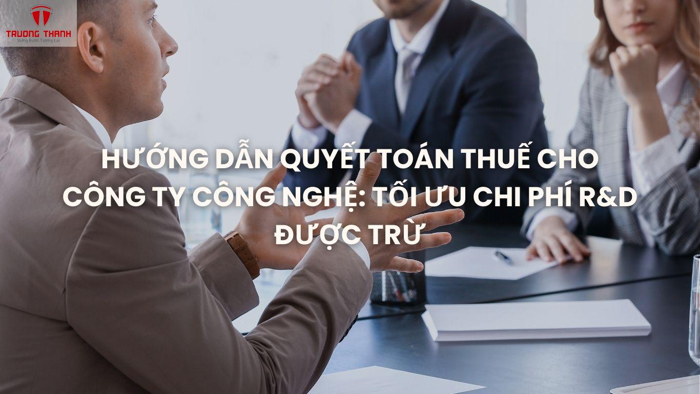 Hướng Dẫn Quyết Toán Thuế Cho Công Ty Công Nghệ: Tối Ưu Chi Phí R&D Được Trừ