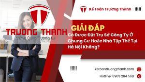 Có được đặt trụ sở công ty ở chung cư hoặc nhà tập thể tại Hà Nội không?