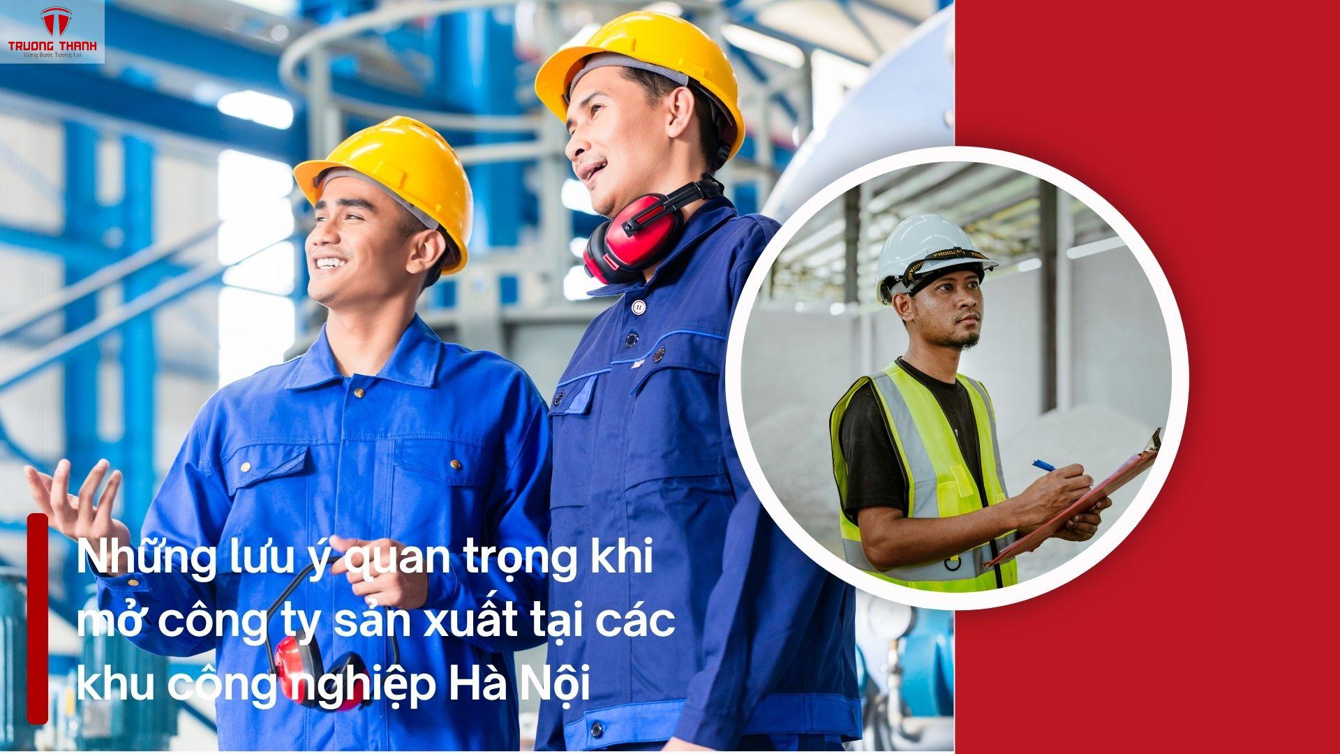 Những lưu ý quan trọng khi mở công ty sản xuất tại các khu công nghiệp Hà Nội