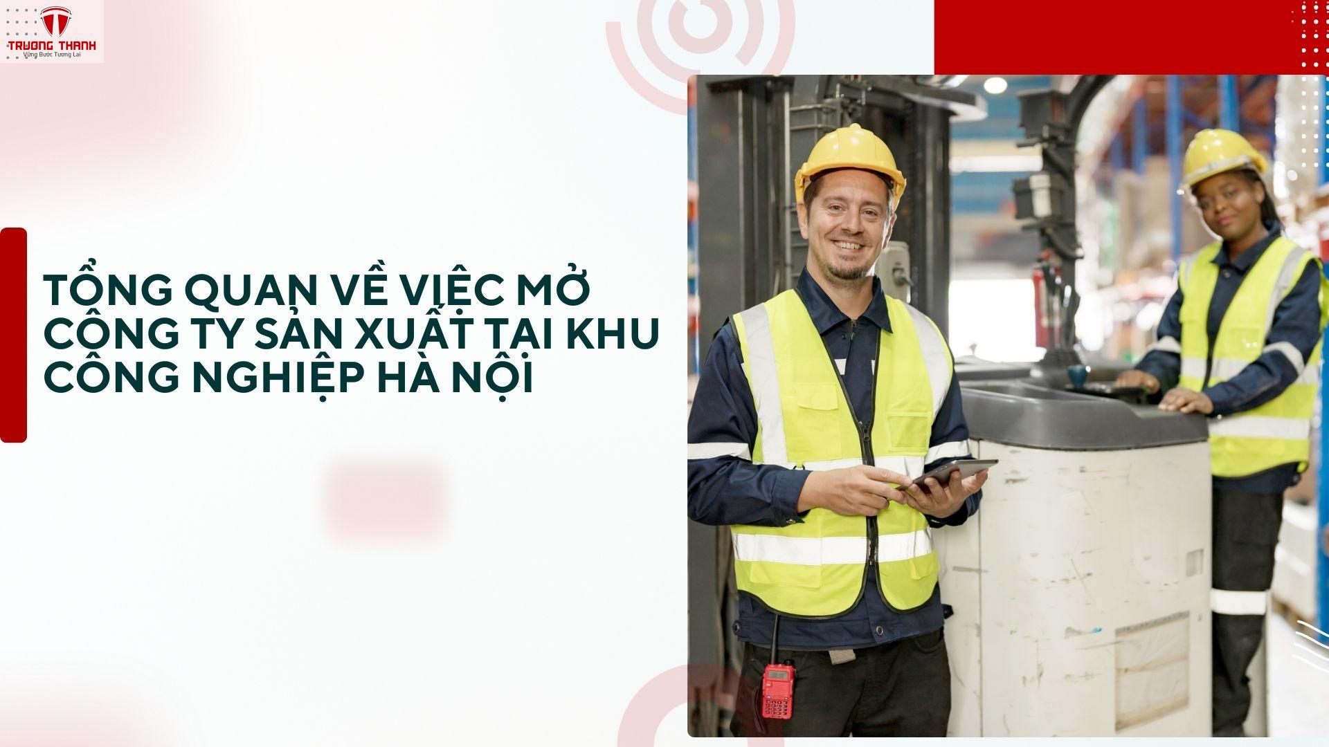 Những lưu ý quan trọng khi mở công ty sản xuất tại các khu công nghiệp Hà Nội