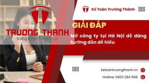 Mở công ty tại Hà Nội dễ dàng hướng dẫn chi tiết