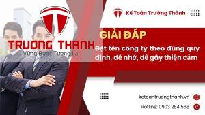 Đặt tên công ty theo đúng quy định, dễ nhớ, dễ gây thiện cảm