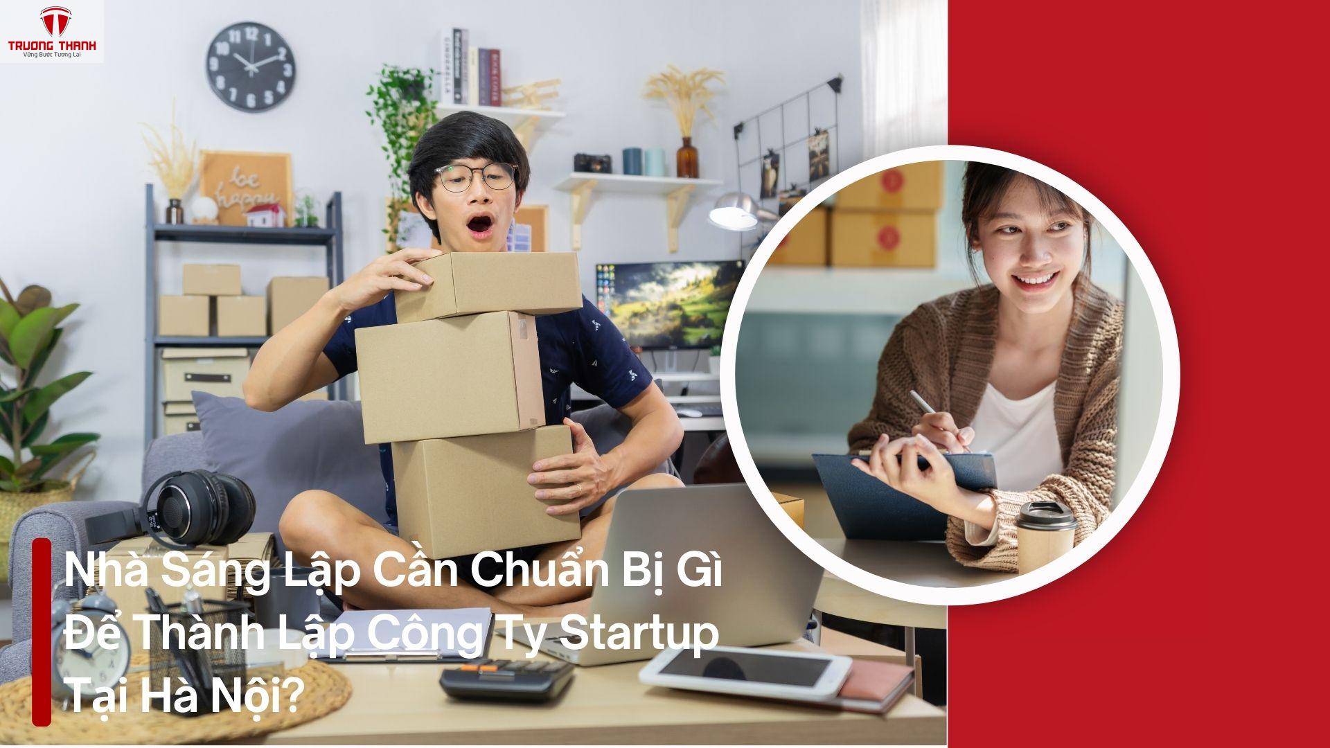 Nhà sáng lập cần chuẩn bị gì để thành lập công ty startup tại Hà Nội?