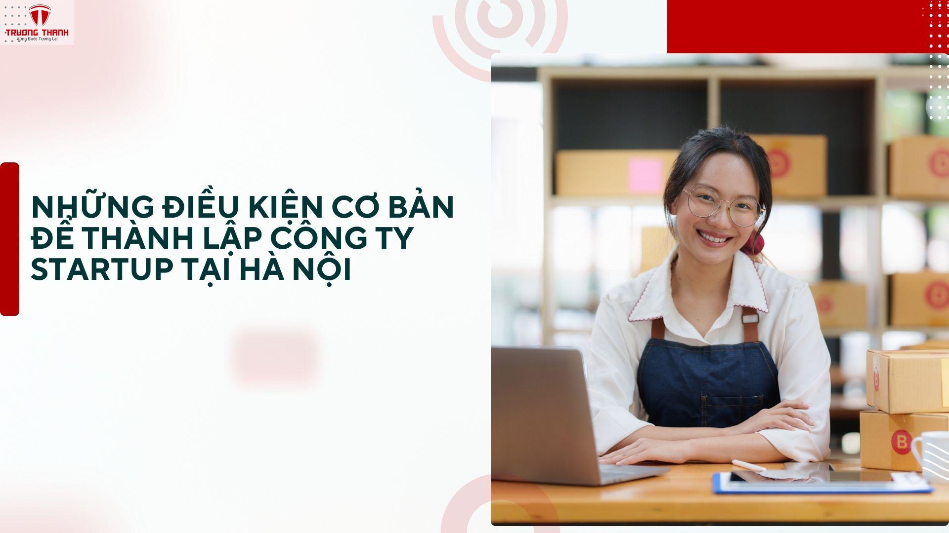 Nhà sáng lập cần chuẩn bị gì để thành lập công ty startup tại Hà Nội?