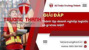 Thành lập doanh nghiệp logistic có gì khác biệt? Giải đáp chi tiết mới nhất