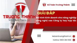 Mô hình kinh doanh cho nông nghiệp công nghệ cao - Công ty hay hợp tác xã?