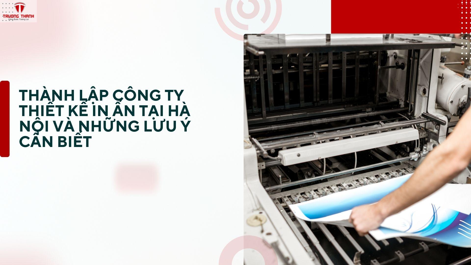 Thành Lập Công Ty Thiết Kế In Ấn Tại Hà Nội Và Những Lưu Ý Cần Biết