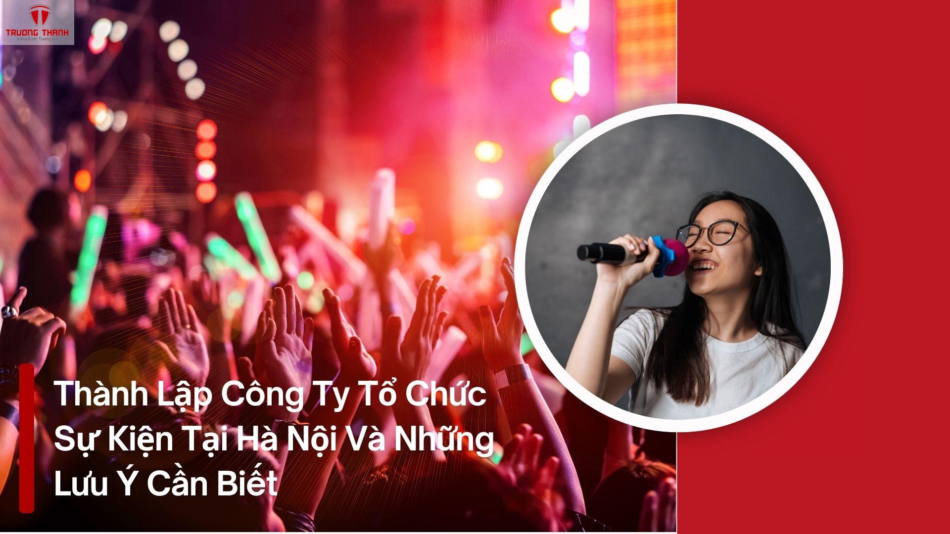Thành lập công ty tổ chức sự kiện tại Hà Nội Và Những Lưu Ý Cần Biết
