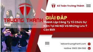 Thành lập công ty tổ chức sự kiện tại Hà Nội Và Những Lưu Ý Cần Biết