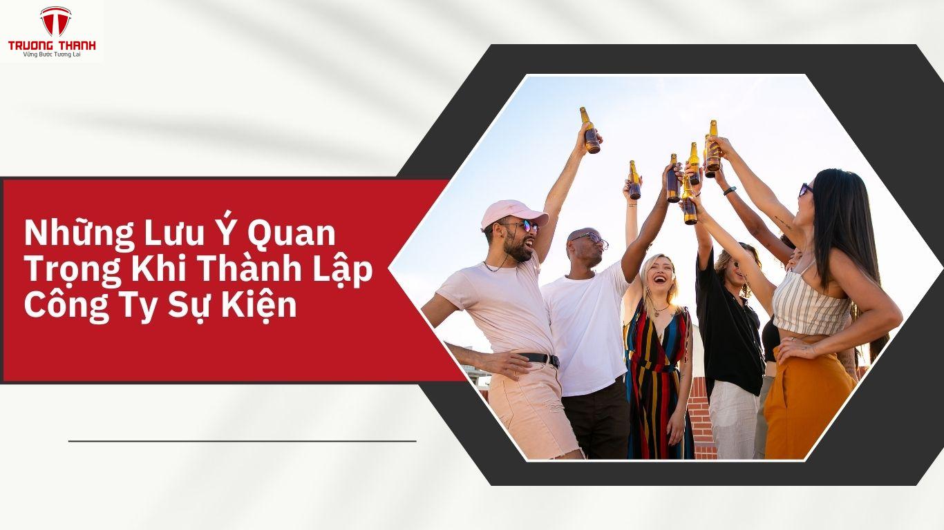 Thành lập công ty tổ chức sự kiện tại Hà Nội Và Những Lưu Ý Cần Biết