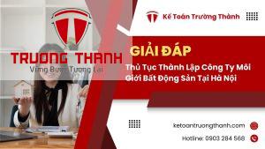 Thủ Tục Thành Lập Công Ty Môi Giới Bất Động Sản Tại Hà Nội