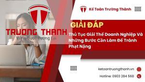 Thủ Tục Giải Thể Doanh Nghiệp Và Những Bước Cần Làm Để Tránh Phạt Nặng