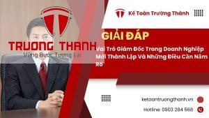 Vai Trò Giám Đốc Trong Doanh Nghiệp Mới Thành Lập Và Những Điều Cần Nắm Rõ