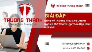 Đăng Ký Thương Hiệu Cho Doanh Nghiệp Mới Thành Lập Theo Cập Nhật Mới Nhất