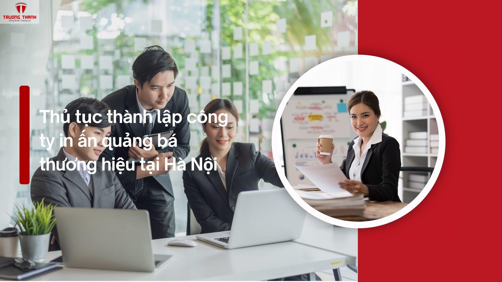 Thủ tục thành lập công ty in ấn quảng bá thương hiệu tại Hà Nội