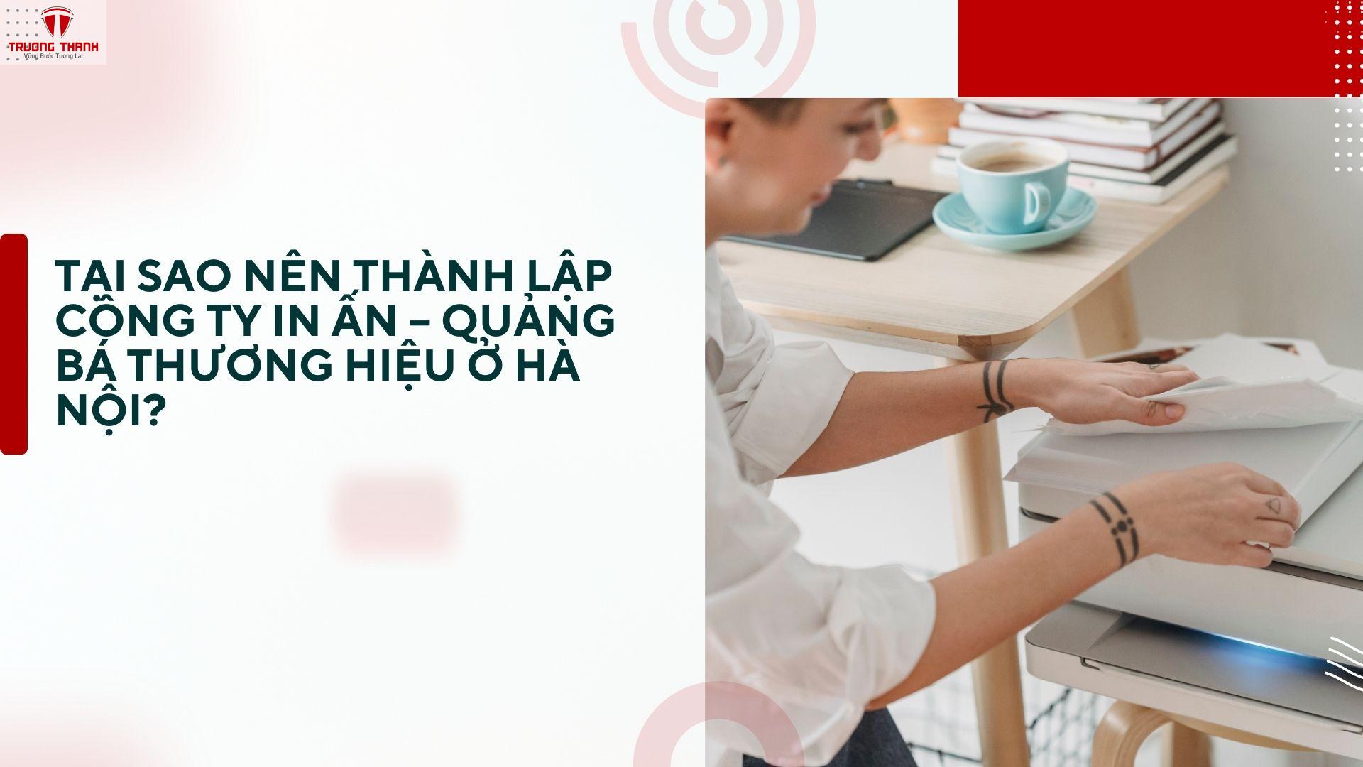 Thủ tục thành lập công ty in ấn quảng bá thương hiệu tại Hà Nội