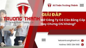 Mở Công Ty Có Cần Bằng Cấp Hay Chứng Chỉ Không?