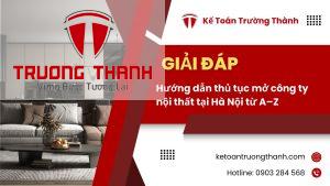 Hướng dẫn thủ tục mở công ty nội thất tại Hà Nội từ A–Z