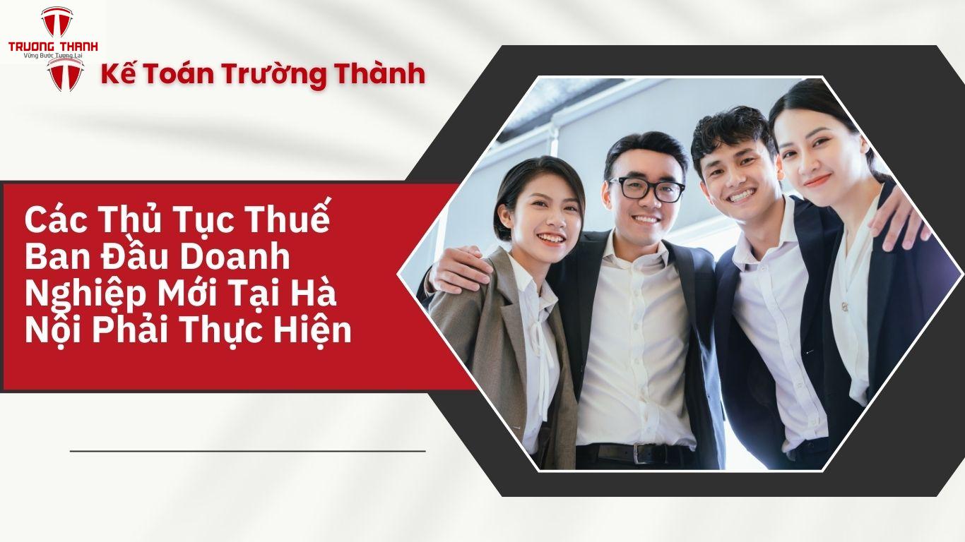 Doanh nghiệp mới thành lập tại Hà Nội cần làm gì để tránh bị phạt thuế?