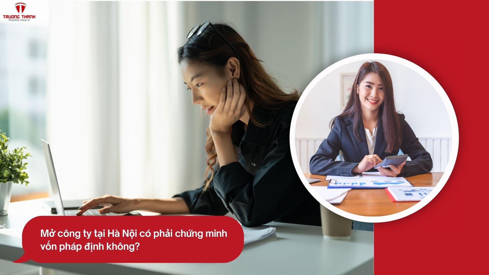 Mở công ty tại Hà Nội có phải chứng minh vốn pháp định không?