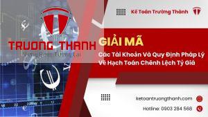Giải Mã Các Tài Khoản Và Quy Định Pháp Lý Về Hạch Toán Chênh Lệch Tỷ Giá