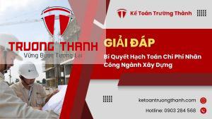 Bí Quyết Hạch Toán Chi Phí Nhân Công Ngành Xây Dựng