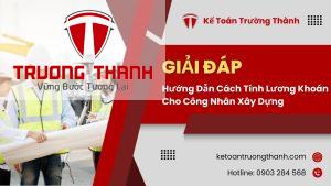 Hướng Dẫn Cách Tính Lương Khoán Cho Công Nhân Xây Dựng