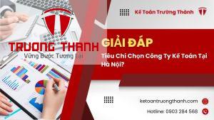 Tiêu Chí Chọn Công Ty Kế Toán Tại Hà Nội?