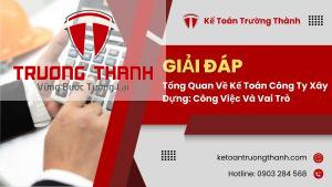 Tổng Quan Về Kế Toán Công Ty Xây Dựng: Công Việc Và Vai Trò