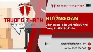 Cách Hạch Toán Chi Phí Lưu Kho Trong Xuất Nhập Khẩu