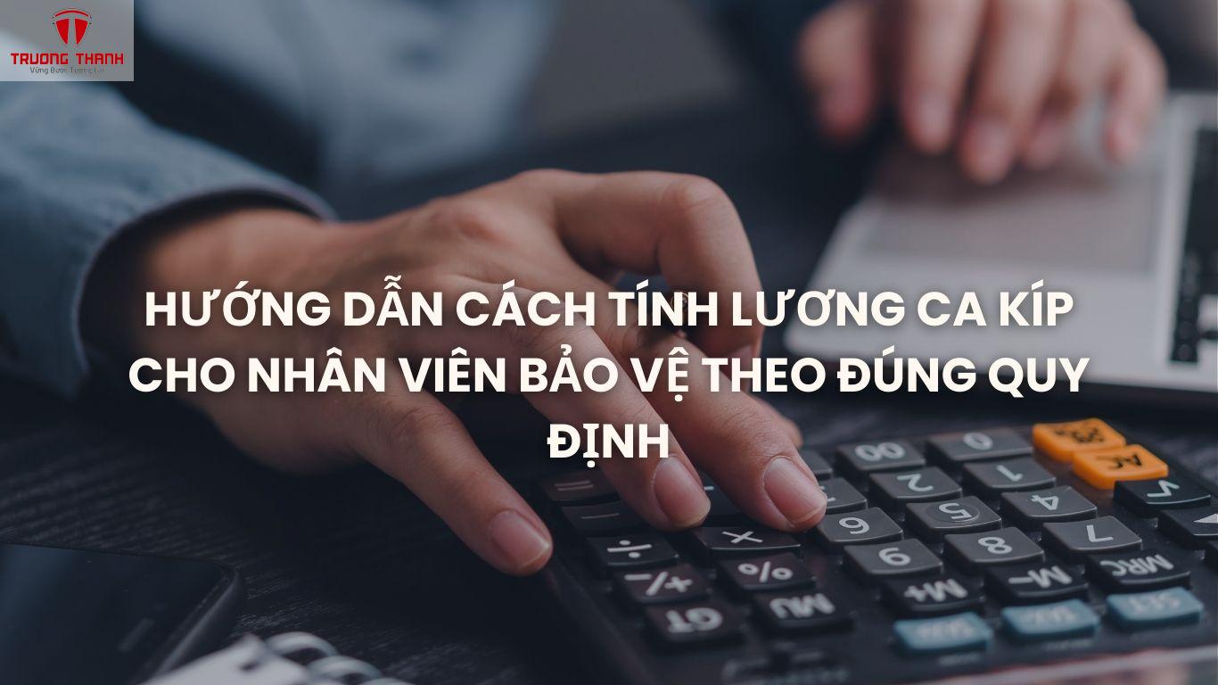 Hướng Dẫn Cách Tính Lương Ca Kíp Cho Nhân Viên Bảo Vệ Theo Đúng Quy Định