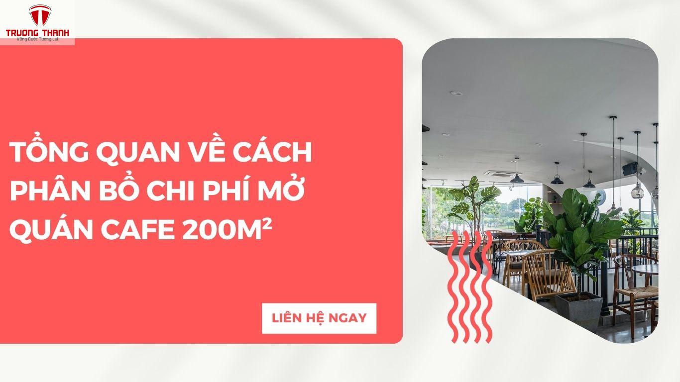 Cách Phân Bổ Chi Phí Mở Quán Cafe 200m2 Chuẩn Nhất