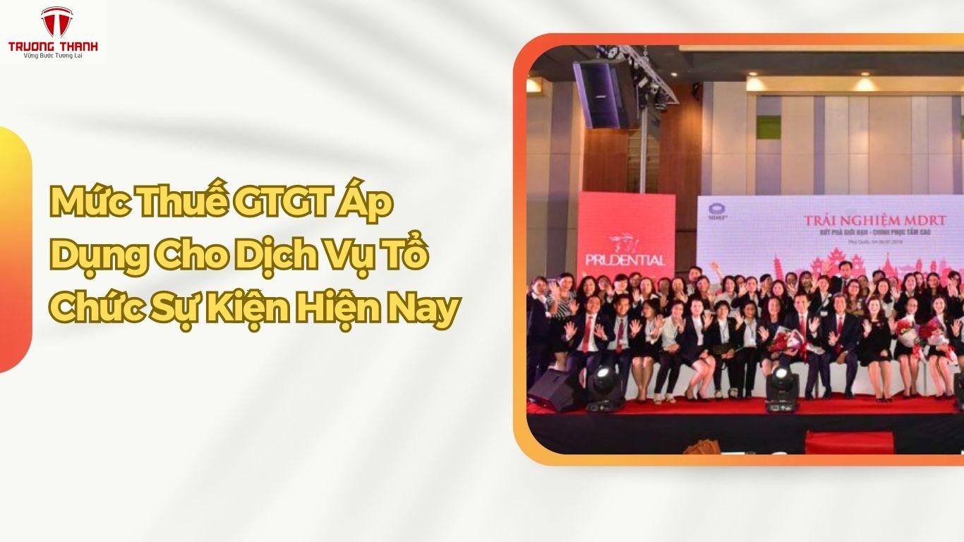 Mức Thuế GTGT Áp Dụng Cho Dịch Vụ Tổ Chức Sự Kiện Hiện Nay