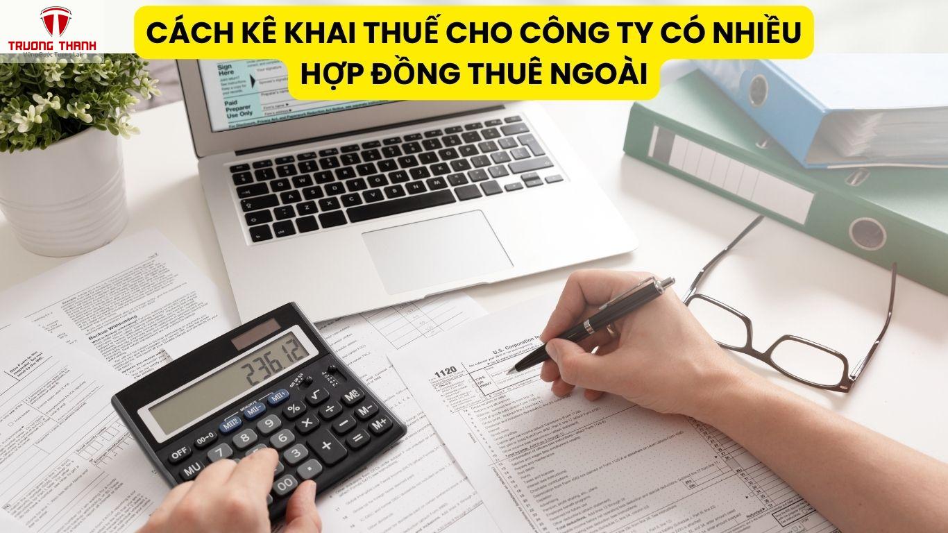 Cách Kê Khai Thuế Cho Công Ty Có Nhiều Hợp Đồng Thuê Ngoài