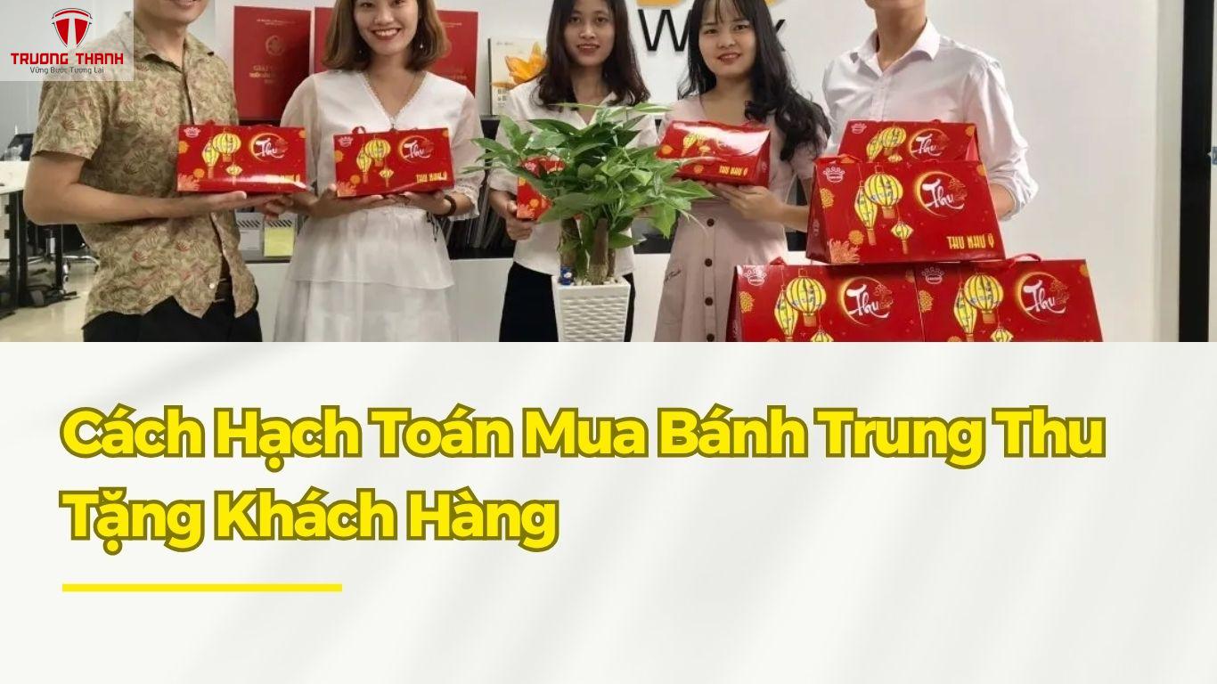 Cách Hạch Toán Mua Bánh Trung Thu Tặng Khách Hàng