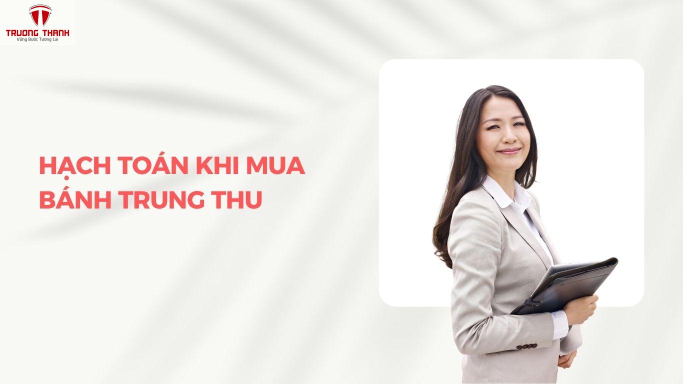 Cách Hạch Toán Mua Bánh Trung Thu Tặng Khách Hàng