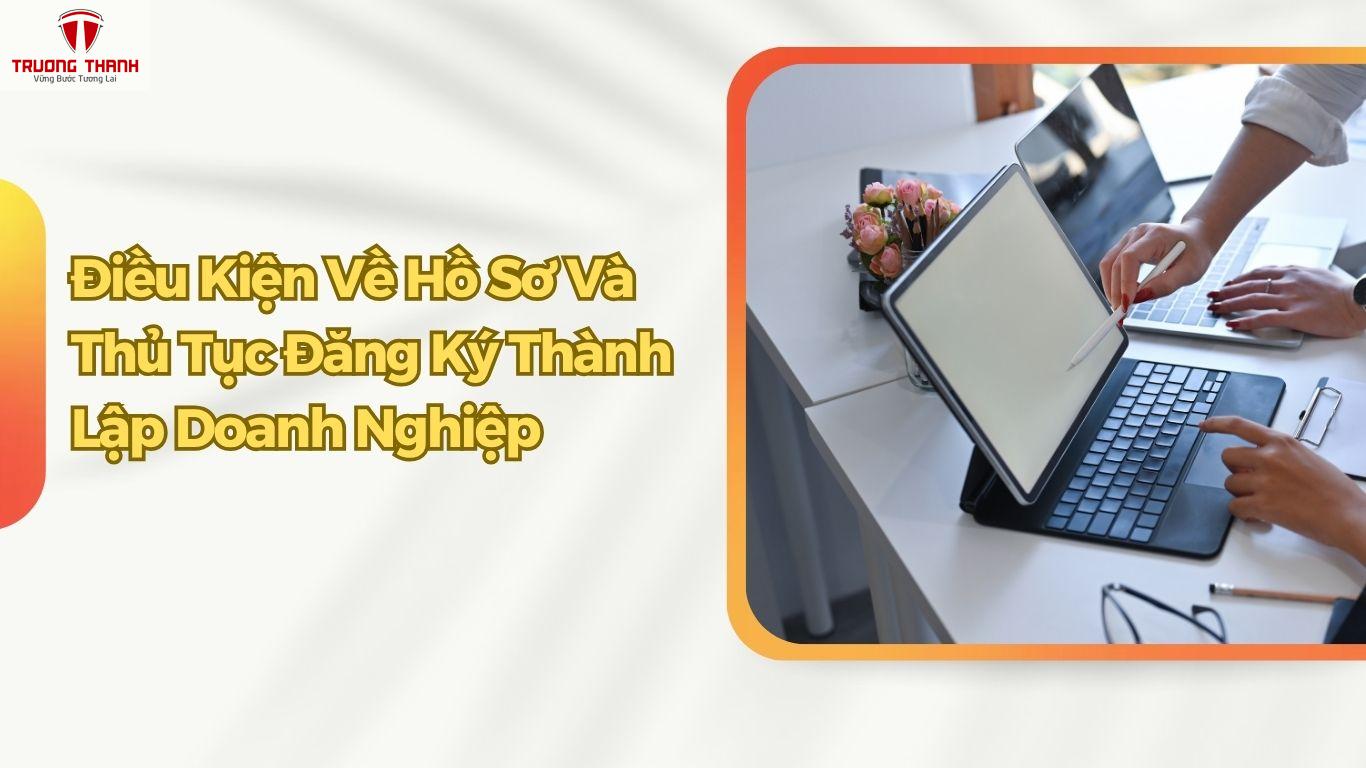 Những Điều Kiện Thành Lập Doanh Nghiệp, Công Ty Mới Nhất?