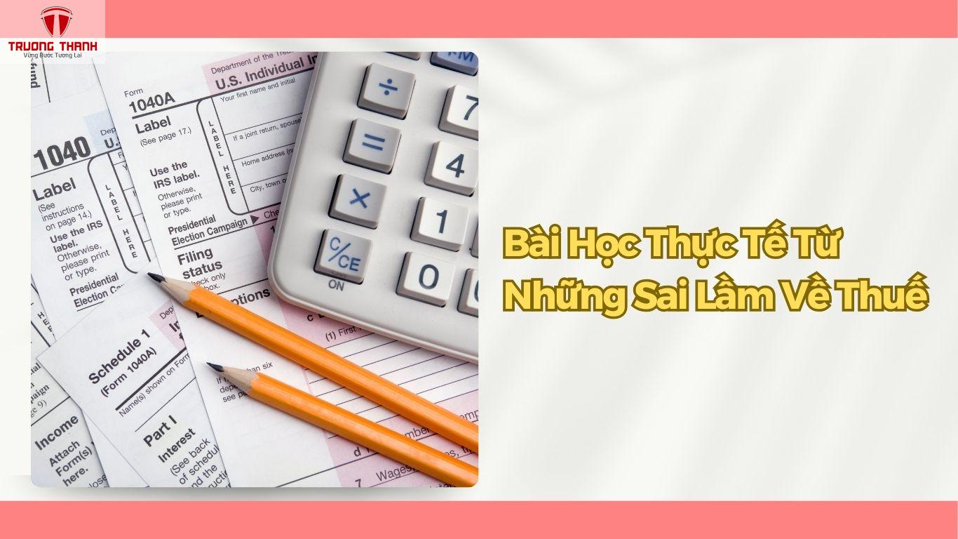 Chia Sẻ Của CEO Lê Văn Trường Về Những Sai Lầm Doanh Nghiệp Thường Gặp Liên Quan Đến Thuế