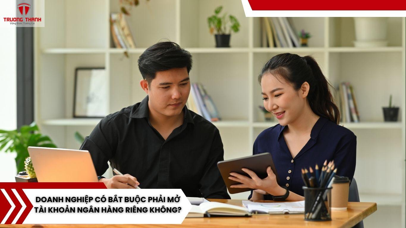 Doanh Nghiệp Có Cần Mở Tài Khoản Ngân Hàng Riêng Khi Làm Kế Toán Cho Công Ty Không?
