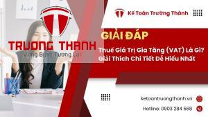Thuế Giá Trị Gia Tăng (VAT) Là Gì? Giải Thích Chi Tiết Dễ Hiểu Nhất