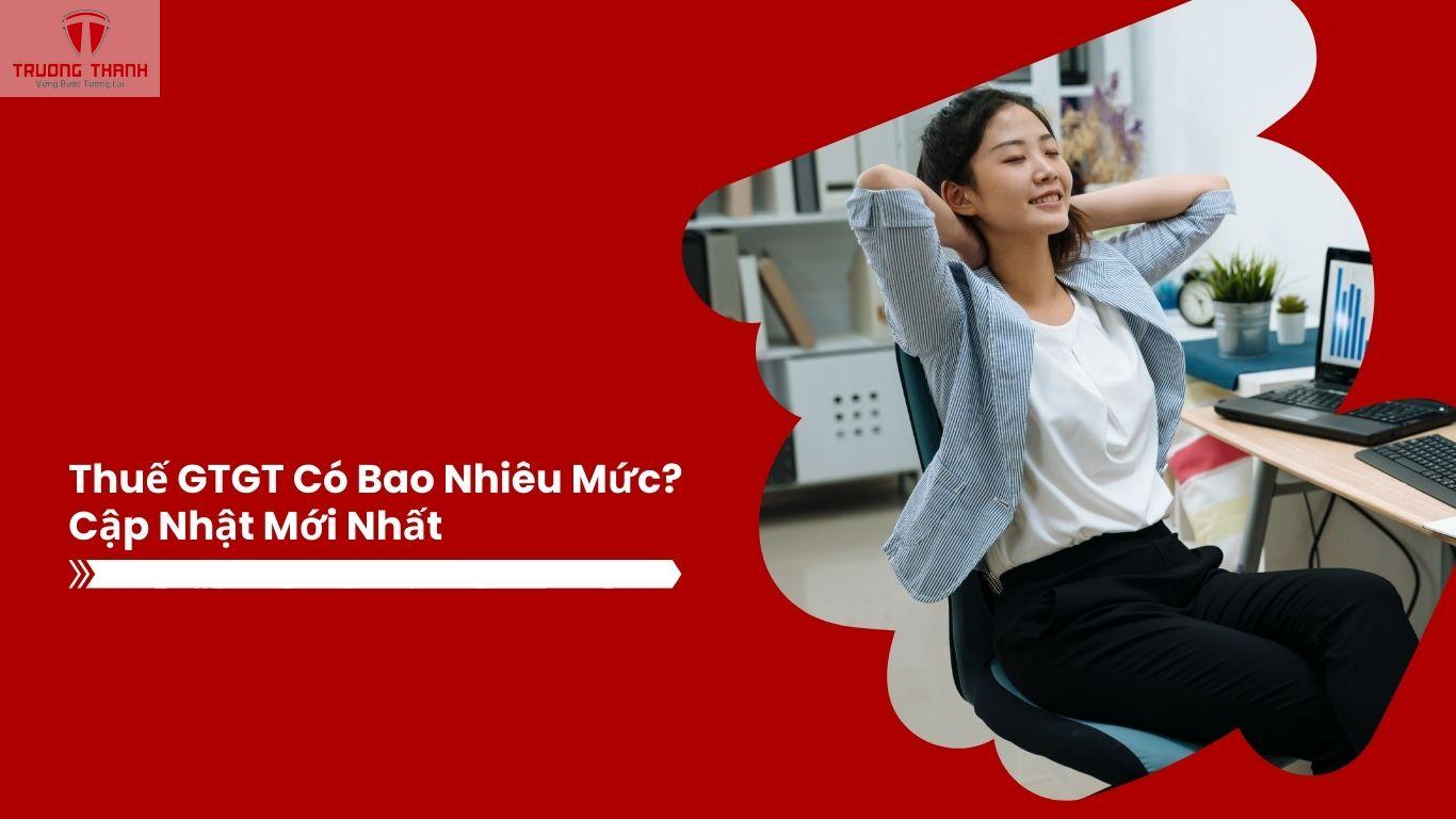 Thuế GTGT Có Bao Nhiêu Mức? Cập Nhật Mới Nhất