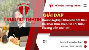 Doanh Nghiệp Nhỏ Nên Bắt Đầu Kê Khai Thuế Điện Tử Khi Nào? Hướng Dẫn Chi Tiết