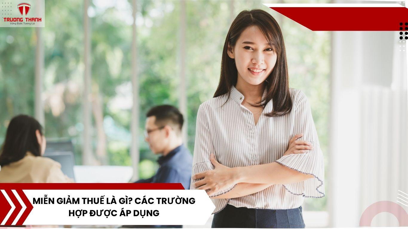 Miễn Giảm Thuế Là Gì? Các Trường Hợp Được Áp Dụng