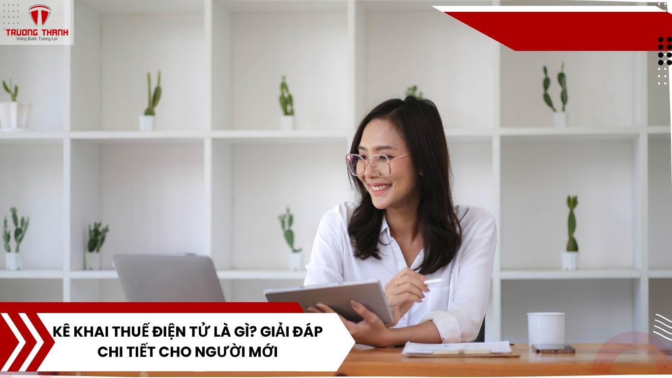 Kê Khai Thuế Điện Tử Là Gì? Giải Đáp Chi Tiết Cho Người Mới
