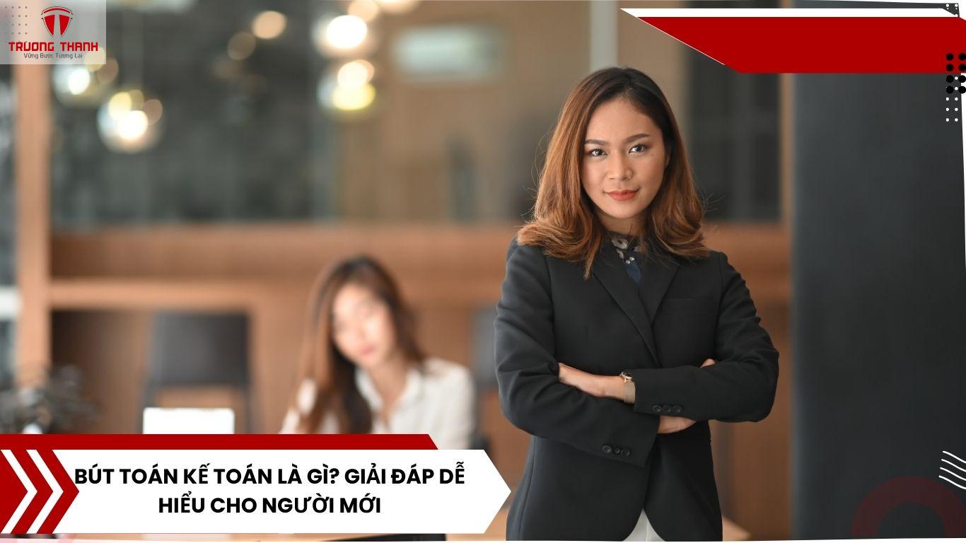 Bút Toán Kế Toán Là Gì? Giải Đáp Dễ Hiểu Cho Người Mới