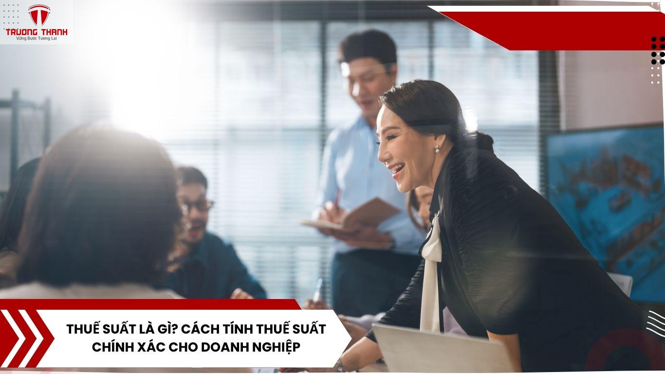 Thuế Suất Là Gì? Cách Tính Thuế Suất Chính Xác Cho Doanh Nghiệp