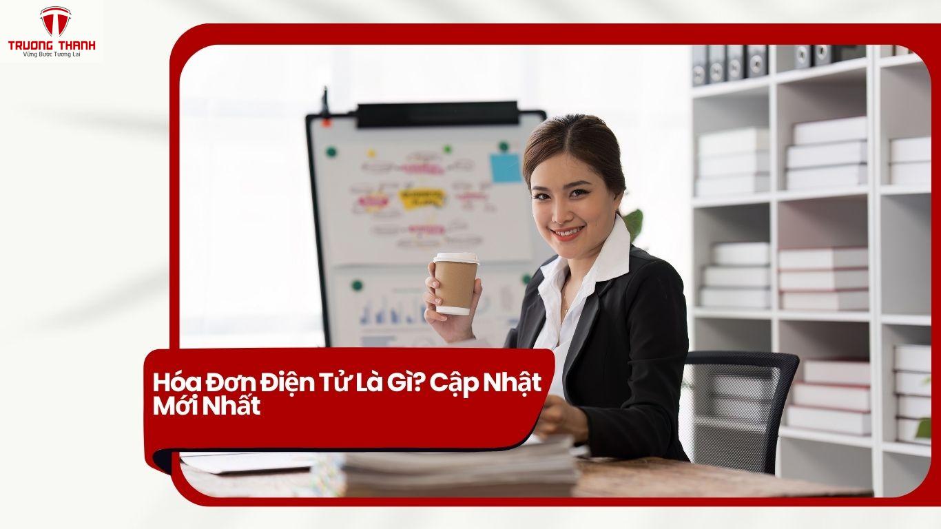 Hóa Đơn Điện Tử Là Gì? Cập Nhật Mới Nhất