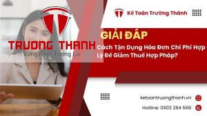Cách Tận Dụng Hóa Đơn Chi Phí Hợp Lý Để Giảm Thuế Hợp Pháp?